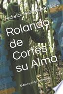 libro Rolando De Cortés Y Su Alma