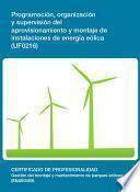 libro Uf0216   Programación, Organización Y Supervisión Del Aprovisionamiento Y Montaje De Instalaciones De Energía Eólica