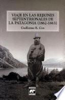 libro Viaje En Las Rejiones Septentrionales De La Patagonia, 1862 1863