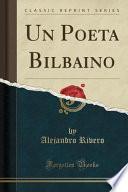libro Un Poeta Bilbaino (classic Reprint)