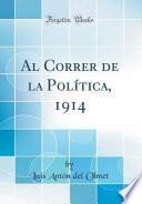 libro Al Correr De La Política, 1914 (classic Reprint)