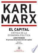libro El Capital. CrÍtica De La EconomÍa PolÍtica. Libro Primero