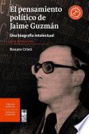Descargar el libro libro El Pensamiento Político De Jaime Guzmán libro El Pensamiento Político De Jaime Guzmán