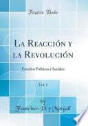 libro La Reacción Y La Revolución, Vol. 1