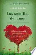 libro Las Semillas Del Amor: Cultiva Las Relaciones Conscientes = The Seeds Of Love