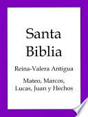 libro La Biblia, Reina Valera Antigua: Cuatro Evangelios Y Hechos