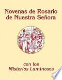 libro Novenas Del Rosario De Nuestra Senora: Con Los Misterios Luminosos