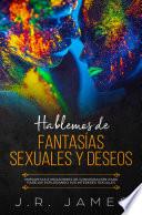libro Hablemos De Fantasías Sexuales Y Deseos