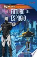 libro Siglo Xxii: El Futuro Del Espacio (22nd Century: Future Of Space)