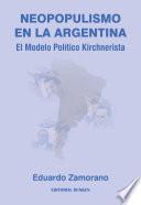 libro Neopopulismo En La Argentina. El Modelo Político Kirchnerista
